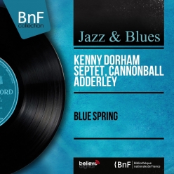 Kenny Dorham & Cannonball Adderley - Blue Spring